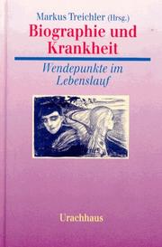 Cover of: Biographie und Krankheit. Wendepunkte im Lebenslauf.