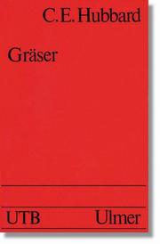 Cover of: Gräser. Beschreibung, Verbreitung, Verwendung. by C. E. Hubbard, C. E. Hubbard, Peter. Boeker