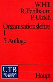 Cover of: Organisationslehre 1. by Wilhelm Hill, Raymond Fehlbaum, Peter Ulrich