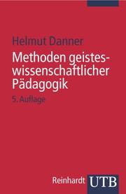 Cover of: Methoden geisteswissenschaftlicher Pädagogik Einführung in Hermeneutik, Phänomenologie und Dialektik.