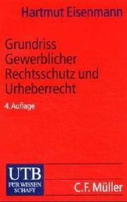 Cover of: Grundriss Gewerblicher Rechtsschutz und Urheberrecht. Mit 53 Fällen und Lösungen