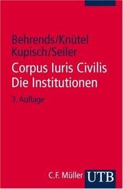 Cover of: Corpus Iuris Civilis. Die Institutionen