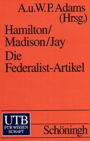 Cover of: Die Federalist- Artikel. by Alexander Hamilton, James Madison, John Jay, Angela Adams, Willi Paul. Adams