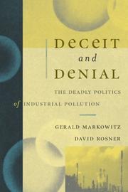 Cover of: Deceit and Denial: The Deadly Politics of Industrial Pollution (California/Milbank Books on Health and the Public, 6)