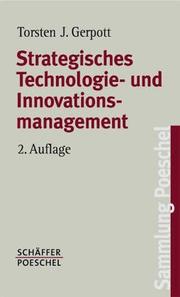 Cover of: Strategisches Technologie- und Innovationsmanagement. Eine konzentrierte Einführung. by Torsten J. Gerpott