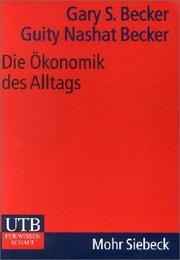 Cover of: Die Ökonomik des Alltags. by Gary Stanley Becker, Guity Nashat Becker