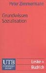 Cover of: Grundwissen Sozialisation. Einführung zur Sozialisation im Kindes- und Jugendalter. by Peter Zimmermann