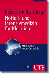 Cover of: Notfall- und Intensivmedizin für Kleintiere. Veterinärmedizinisches Repetitorium.