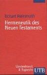 Cover of: Hermeneutik des Neuen Testaments. Eine Einführung in die Lektüre den Neuen Testaments.