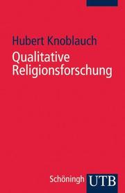 Qualitative Religionsforschung. Religionsethnographie in der eigenen Gesellschaft by Hubert Knoblauch