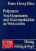 Cover of: Polymere. Von Monomeren und Makromolekülen zu Werkstoffen. by Hans-Georg Elias
