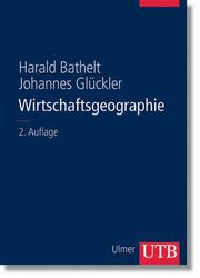 Cover of: Wirtschaftsgeographie. Ökonomische Beziehungen in räumlicher Perspektive.