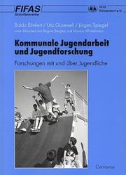 Cover of: Kommunale Jugendarbeit und Jugendforschung. Forschungen mit und über Jugendliche. by Baldo Blinkert, Uta Güsewell, Jürgen Spiegel