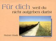 Cover of: Für dich, weil du nicht aufgeben darfst.