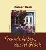 Cover of: Freunde haben, das ist Glück.