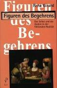 Cover of: Figuren des Begehrens. Das Selbst und der Andere in der fiktionalen Realität. by René Girard, René Girard