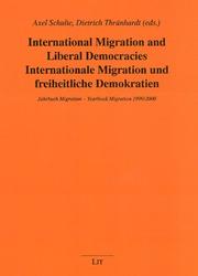 Cover of: International Migration and Liberal Democracies: Migration Yearbook, 1999-2000 (Studies in Migration & Minorities)