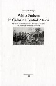 Cover of: White Fathers in Colonial Central Africa: A Critical Examination of V.Y. Mudimbe's Theories on Missionary Discourse in Africa (Contributions to Missology & Intercultural Theology)