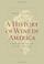 Cover of: A History of Wine in America