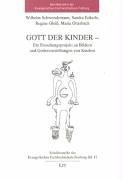 Gott der Kinder by Sandra Eckerle, Regine Gließ, Maria Otterbach, Wilhelm. Schwendemann