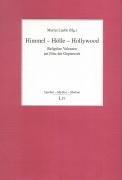 Cover of: Himmel - Hölle - Hollywood. Religiöse Valenzen im Film der Gegenwart. by Martin Laube