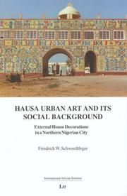 Hausa Urban Art and its Social Background by Friedrich Schwerdtfeger