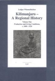 Cover of: Kilimanjaro: A Regional History: Production and Living Conditions 1800-1920
