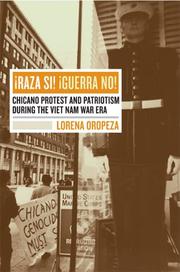 Cover of: ¡Raza Sí! ¡Guerra No!: Chicano Protest and Patriotism during the Viet Nam War Era