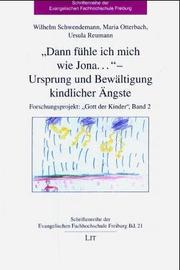 Cover of: Dann fühl ich mich wie Jona... - Ursprung und Bewältigung kindlicher Ängste. Forschungsprojekt Gott der Kinder, 2.
