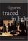 Cover of: Figures traced in light