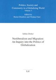 Cover of: Neoliberalism and Migration: An Inquiry into the Politics of Globalization (Politics, Society and Community in a Globalizing World)