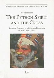 Cover of: The Python Spirit and the Cross: Becoming Christians in a Highland Community of Papua New Guinea