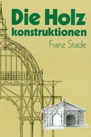 Cover of: Die Holzkonstruktionen. Holzbau und Holzkonstruktion