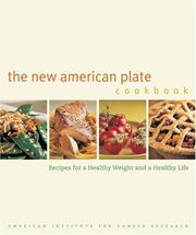 Cover of: The New American Plate Cookbook: Recipes for a Healthy Weight and a Healthy Life
