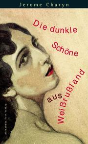 Cover of: Die Dunkle Schoene Aus Weissussland