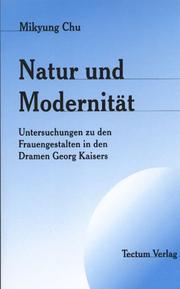 Cover of: Natur Und Modernitat: Untersuchungen Zu Den Frauengestalten in Den Dramen Georg Kaisers