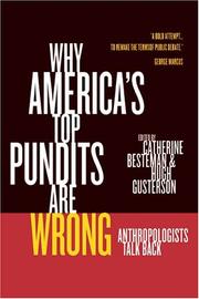 Cover of: Why America's Top Pundits Are Wrong: Anthropologists Talk Back (California Series in Public Anthropology, 13)