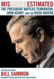 Cover of: Misunderestimated: the president battles terrorism, John Kerry, and the Bush haters
