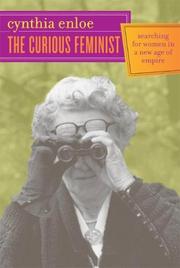 Cover of: The Curious Feminist: Searching for Women in a New Age of Empire