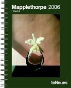 Cover of: Robert Mapplethorpe - Flowers 2006 Calendar (Deluxe Diary)