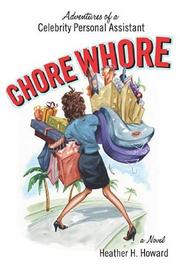 Cover of: Chore whore: adventures of a celebrity personal assistant