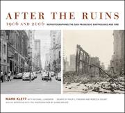 Cover of: After the ruins, 1906 and 2006: rephotographing the San Francisco earthquake and fire