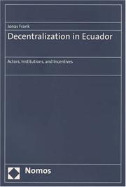 Cover of: Decentralization in Ecuador: Actors, Institutions, and Incentives