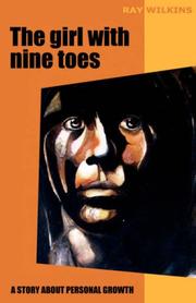 The girl with nine toes. A story about personal growth by Ray Wilkins