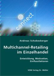 Cover of: Multichannel-Retailing im Einzelhandel- Entwicklung, Motivation, Einflussfaktoren | Andreas Schobesberger