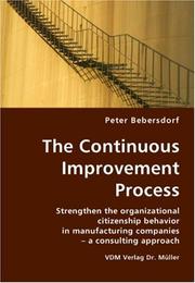 Cover of: The Continuous Improvement Process- Strengthen the organizational citizenship behavior in manufacturing companies - a consulting approach | Peter Bebersdorf