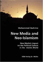 Cover of: New Media and Neo-Islamism- New Media's Impact on the Political Culture in the Islamic World