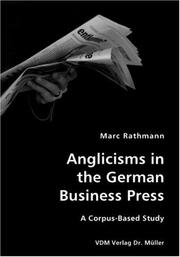 Cover of: Anglicisms in the German Business Press- A Corpus-Based Study | Marc Rathmann