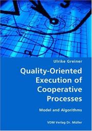 Cover of: Quality-Oriented Execution of Cooperative Processes- Model and Algorithms | Ulrike Greiner