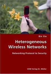 Cover of: Heterogeneous Wireless Networks- Networking Protocol to Security